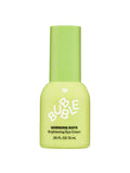 Bubble Morning Rays Eye Brightening Cream 15ml